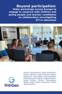 Beyond participation: Video workshops across Europe to engage in research with children and young people and teacher candidates as collaborators investigating ICT in education